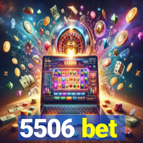 5506 bet